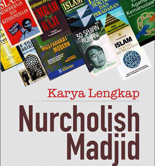 Karya Lengkap "Nurcholish Madjid"_Keislaman, Keindonesiaan dan Kemodernan.